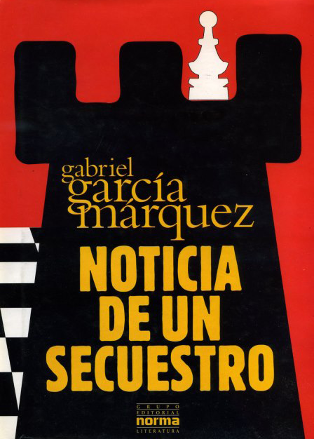 Noticia de un Secuestro por Gabriel García Márquez